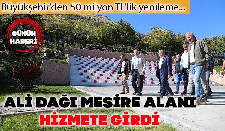 Ali dağı mesire alanı, yeni çehresi ile hizmette Ali dağı mesire alanı, yeni çehresi ile hizmette