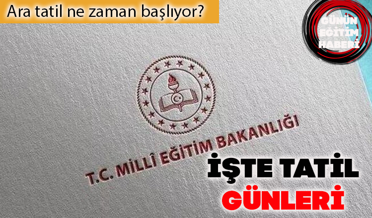 Ara tatil ne zaman başlıyor?