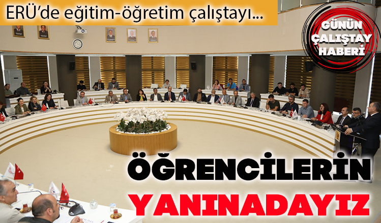 ERÜ’de hazırlık çalıştayı düzenlendi ERÜ’de hazırlık çalıştayı düzenlendi