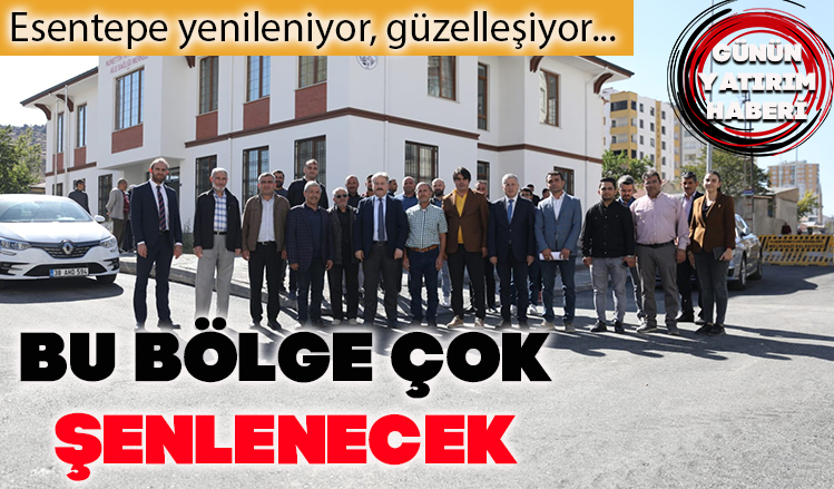 Esentepe’de hizmetler ardı adına tamamlanıyor Esentepe’de hizmetler ardı adına tamamlanıyor