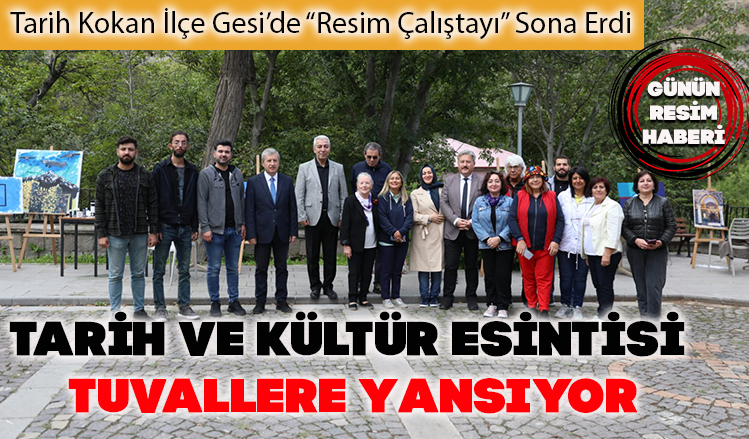 Tarih ve kültür esintisi tuvallere yansıyor Tarih ve kültür esintisi tuvallere yansıyor