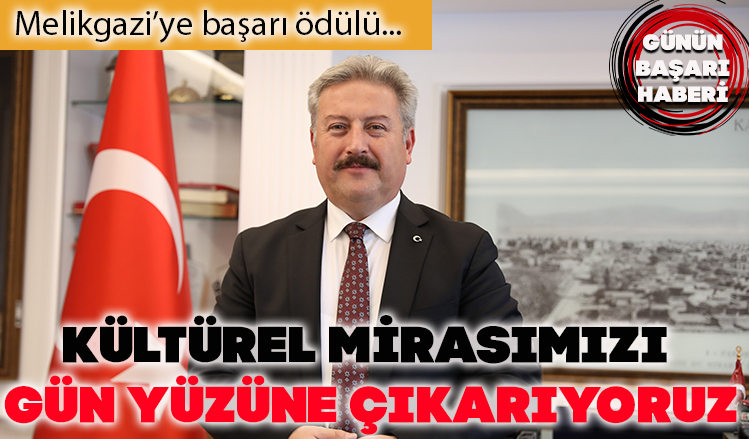 Tarihine sahip çıkan Melikgazi'ye başarı ödülü Tarihine sahip çıkan Melikgazi'ye başarı ödülü