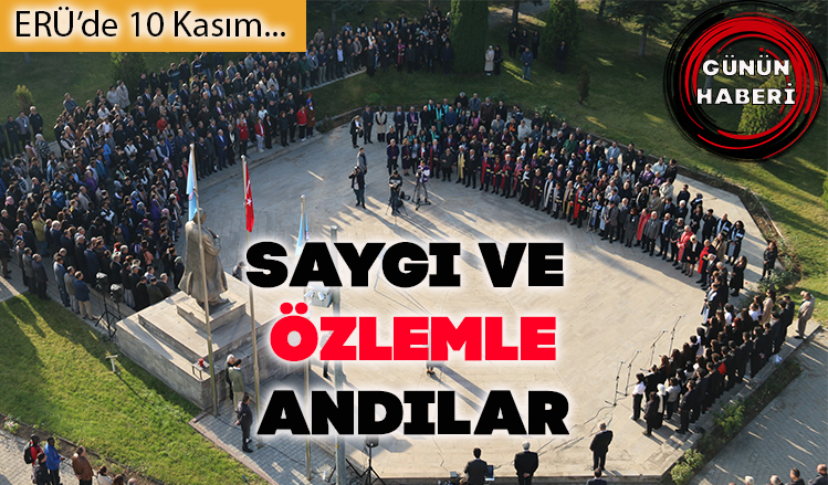 ERÜ’de 10 Kasım töreni ERÜ’de 10 Kasım töreni
