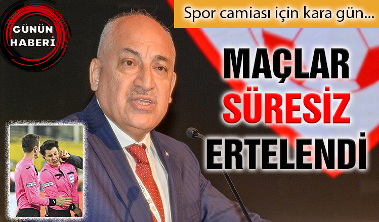 Tüm maçlar süresiz ertelendi Tüm maçlar süresiz ertelendi