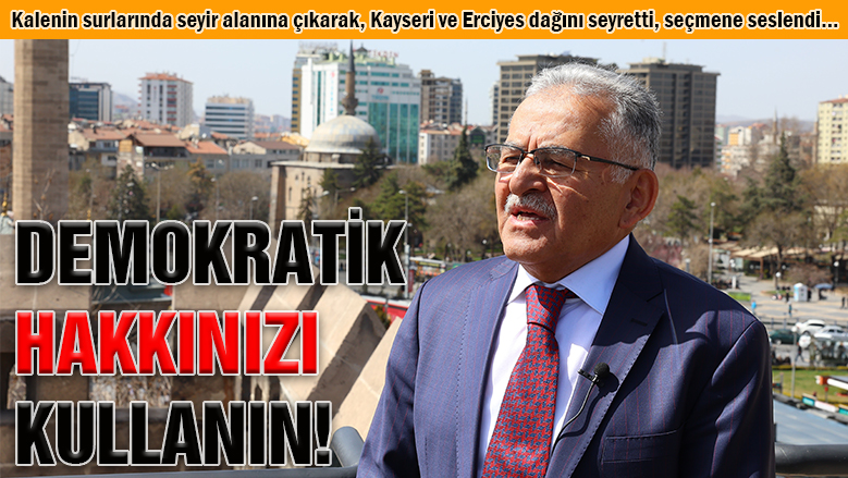 Kayseri Kalesi'nden seçmene sandık mesajı!
