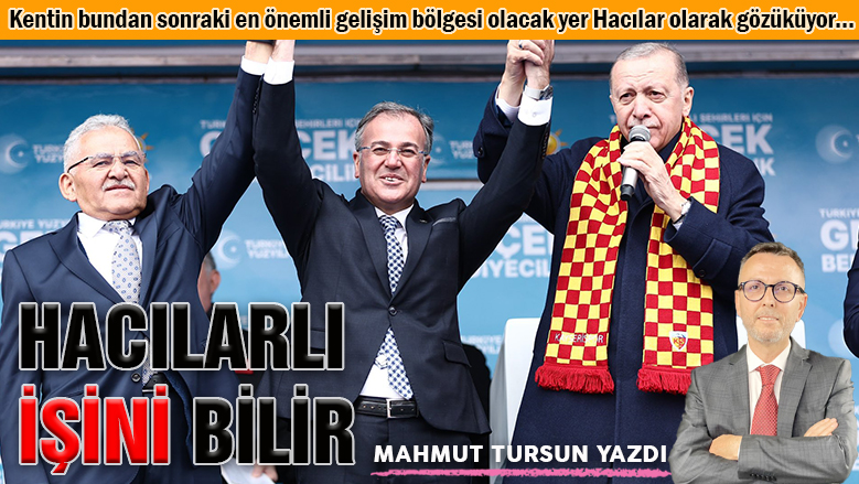 Kayseri'nin geleceği Hacılar...