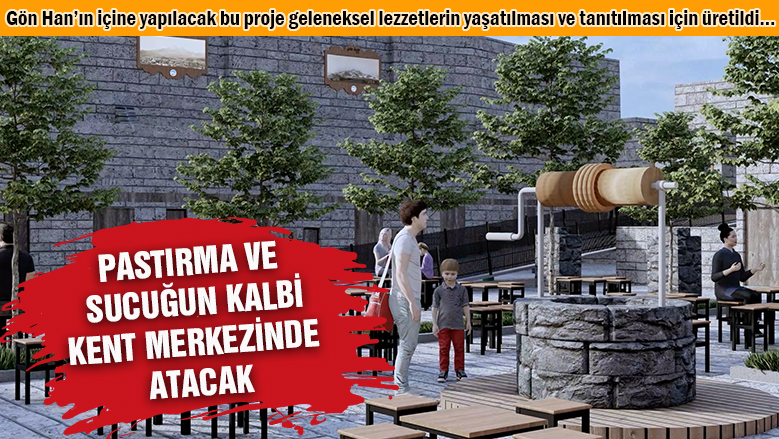 Kayseri'nin pastırma ve sucuk kültürü bu merkezde yaşayacak Kayseri'nin pastırma ve sucuk kültürü bu merkezde yaşayacak