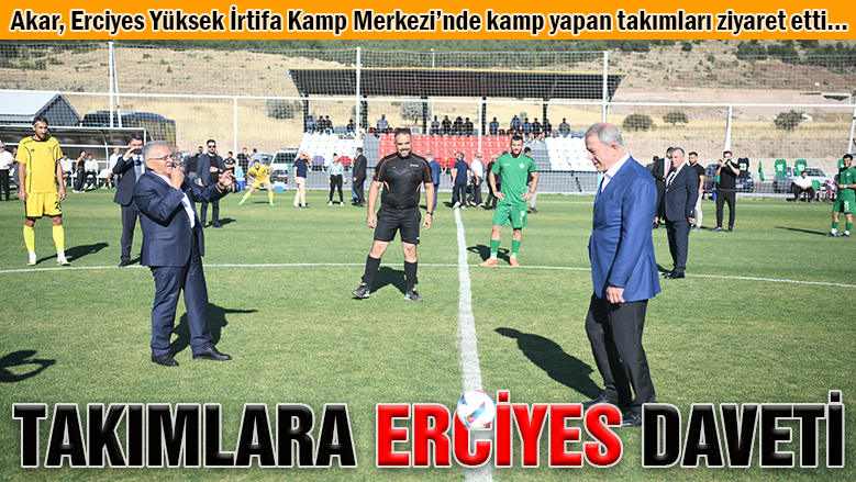 Akar ve Büyükkılıç, takımları Erciyes'e davet etti