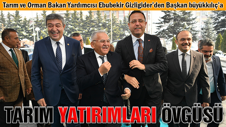 Tarım Bakanlığı'ndan Kayseri'ye tarım yatırımları övgüsü Tarım Bakanlığı'ndan Kayseri'ye tarım yatırımları övgüsü