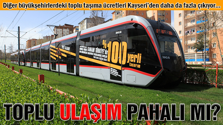 Kayseri'de toplu taşıma pahalı mı? Kayseri'de toplu taşıma pahalı mı?