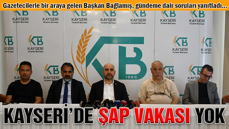 KTB Başkanı Bağlamış: Kayseri'de her şey yolunda KTB Başkanı Bağlamış: Kayseri'de her şey yolunda