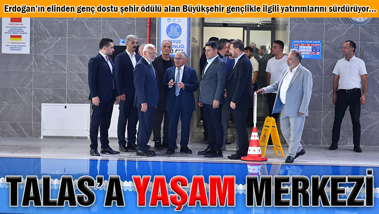 Büyükşehir'den Talas'a 110 milyon liralık Sosyal Yaşam Merkezi