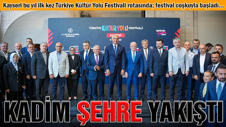 Kayseri'de 9 gün sürecek Kültür Yolu Festivali başladı Kayseri'de 9 gün sürecek Kültür Yolu Festivali başladı