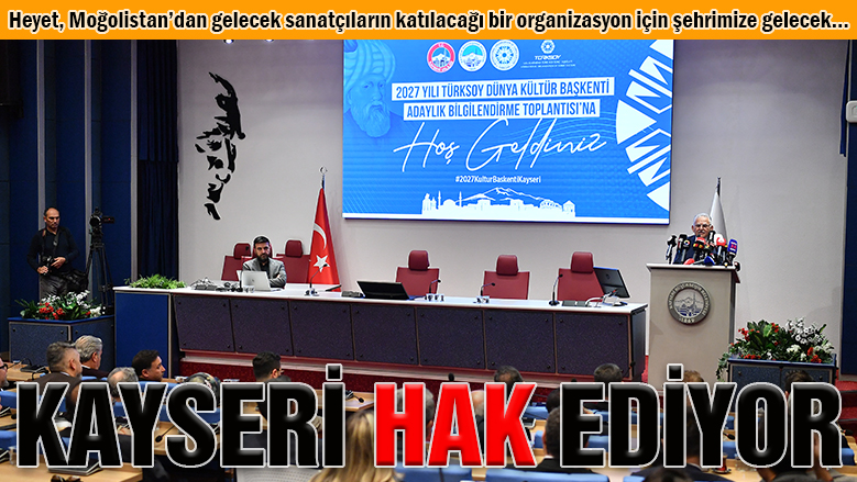 Başkan Büyükkılıç'tan Türk Dünyası Kültür Başkentliği vurgusu