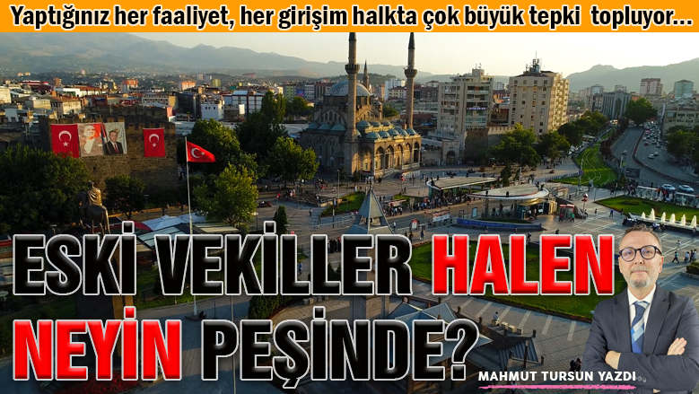 Eski vekiller halen neyin peşinde?