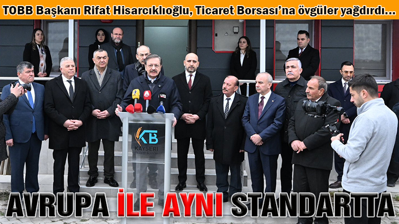 Hisarcıklıoğlu: Ticaret Borsası, Avrupa ile aynı standartta hizmet veriyor