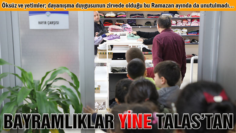 Öksüz ve yetimlerin bayramlıkları yine Talas Belediyesi'nden
