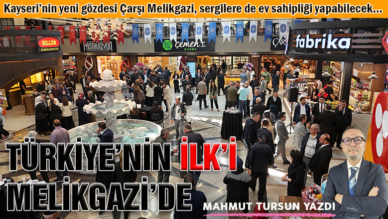 Türkiye'nin ilk gıda AVM'si: Çarşı Melikgazi