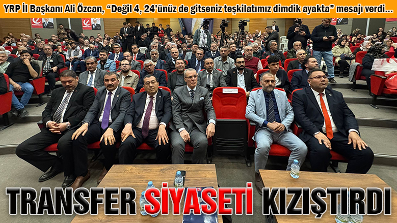 AK Parti Kocasinan'ın YRP transferi siyaseti kızıştırdı
