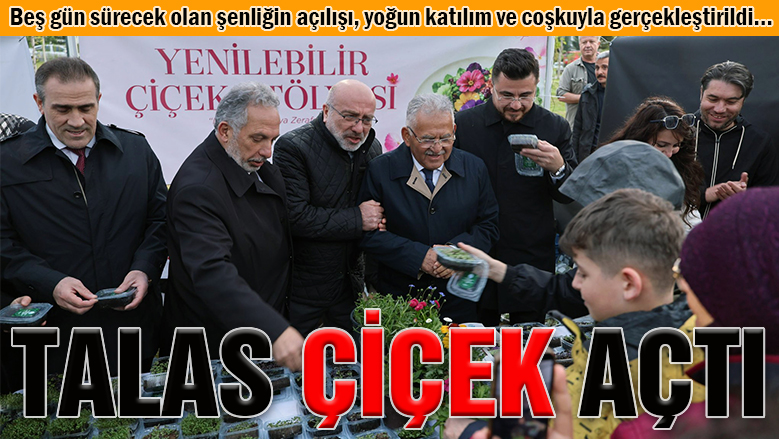 Talas'ta Çiçek Şenliği coşkuyla başladı
