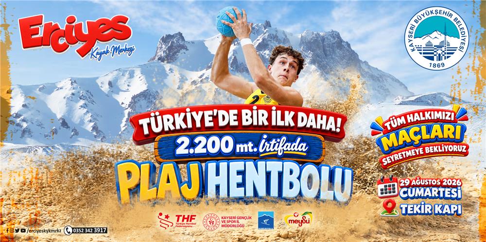 Erciyes'te 2 bin 200 metrede plaj hentbolu oynanacak
