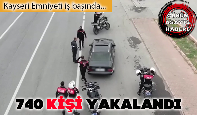 Kayseri Emniyeti iş başında